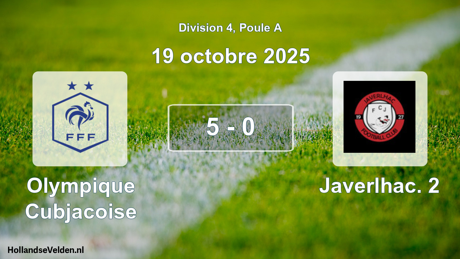 Gespeelde wedstrijd: Olympique Cubjacoise - Javerlhac. 2 5 - 0 (19 oktober 2025)