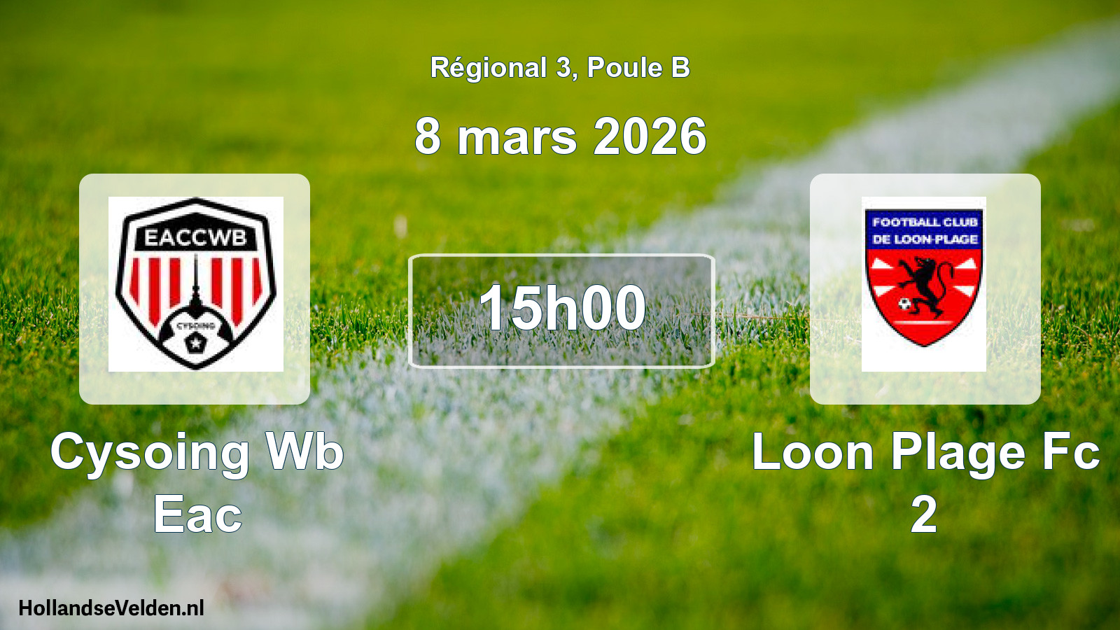 Geplande wedstrijd: Cysoing Wb Eac - Loon Plage Fc 2 (8 maart 2026)