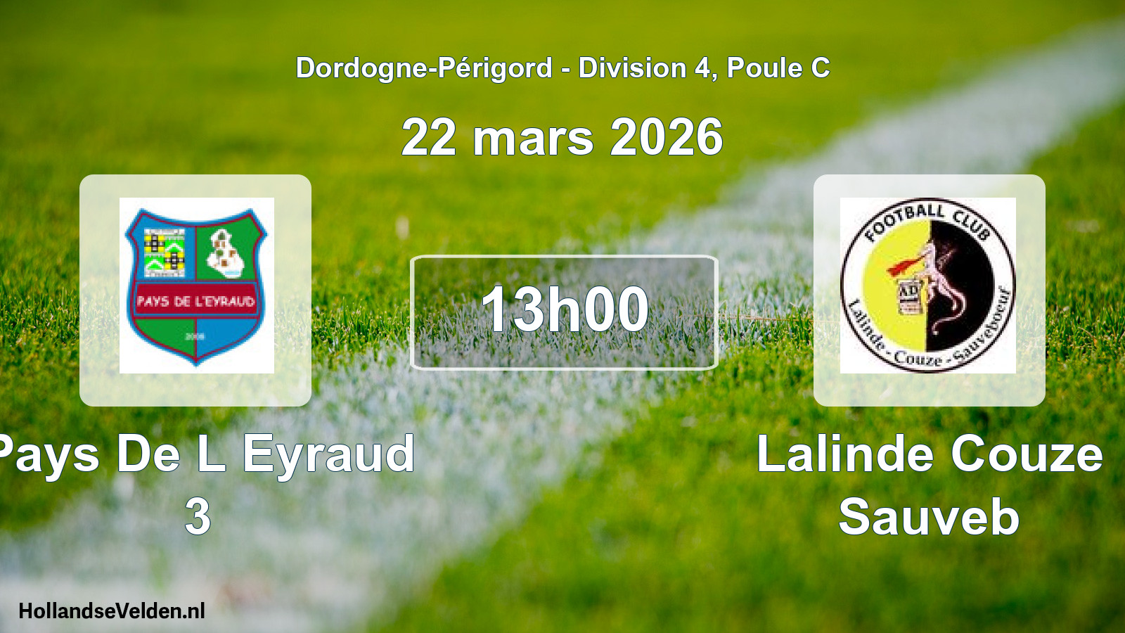 Geplande wedstrijd: Pays De L Eyraud 3 - Lalinde Couze Sauveb (22 mars 2026)