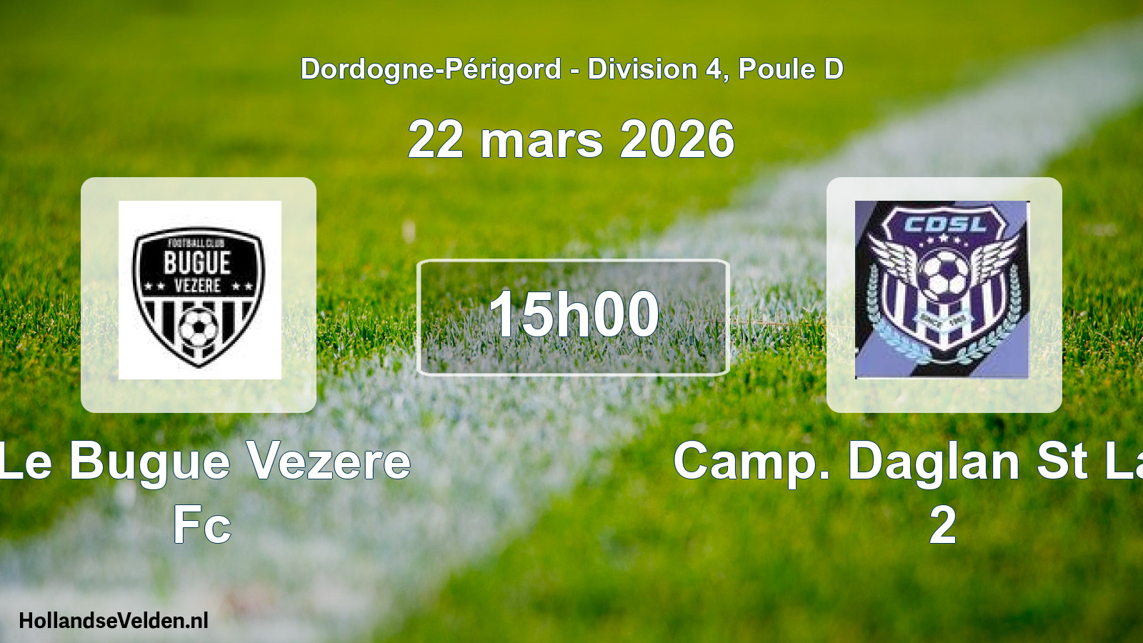 Geplande wedstrijd: Le Bugue Vezere Fc - Camp. Daglan St Laur 2 (22 mars 2026)