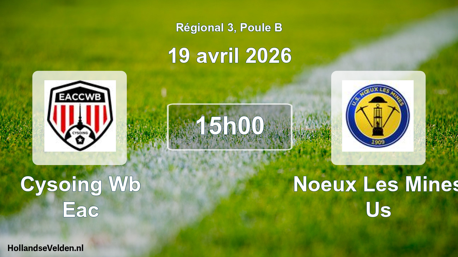 Geplande wedstrijd: Cysoing Wb Eac - Noeux Les Mines Us (19 avril 2026)