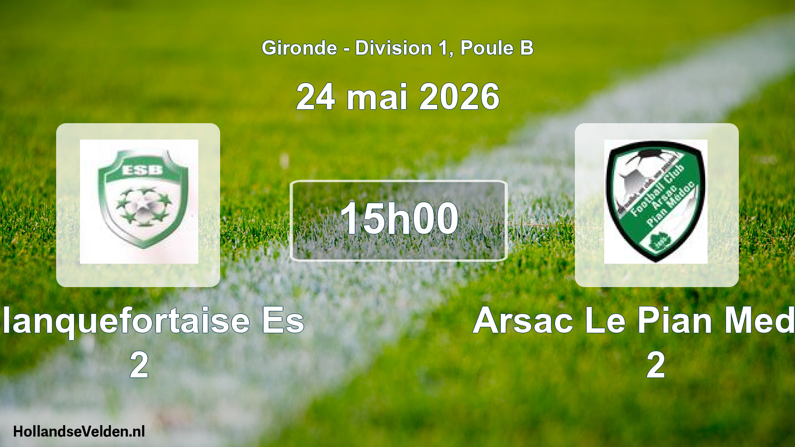 Geplande wedstrijd: Blanquefortaise Es 2 - Arsac Le Pian Medoc 2 (24 mai 2026)
