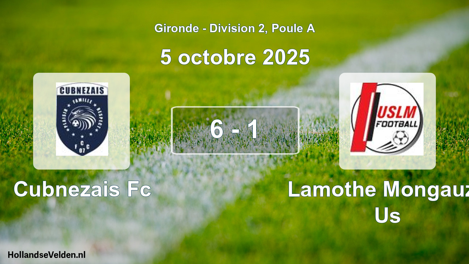 Gespeelde wedstrijd: Cubnezais Fc - Lamothe Mongauzy Us 6 - 1 (5 octobre 2025)