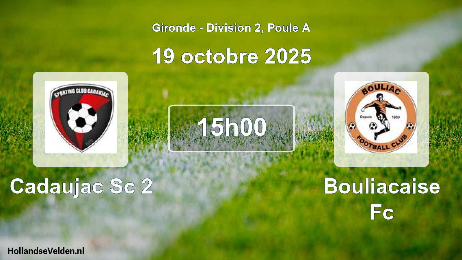 Geplande wedstrijd: Cadaujac Sc 2 - Bouliacaise Fc (19 octobre 2025)