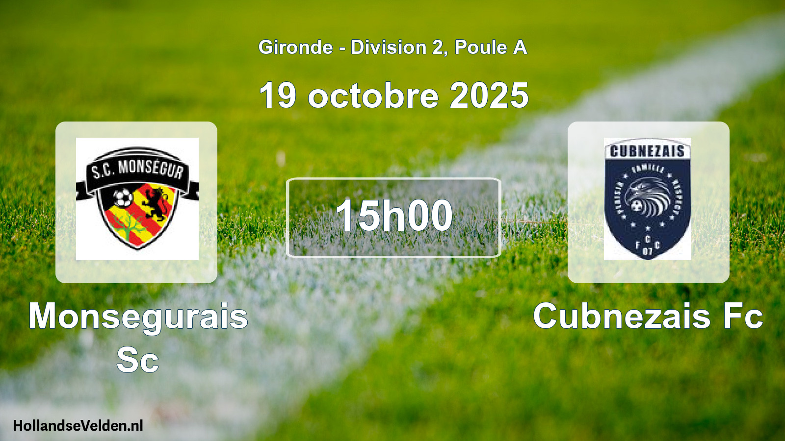 Geplande wedstrijd: Monsegurais Sc - Cubnezais Fc (19 octobre 2025)