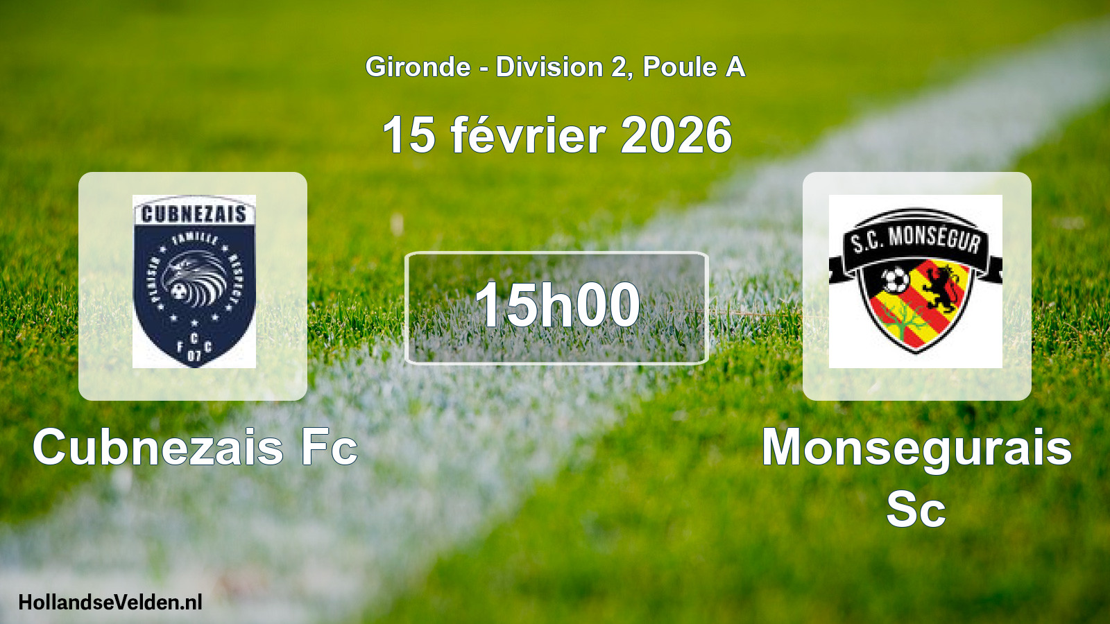 Geplande wedstrijd: Cubnezais Fc - Monsegurais Sc (15 février 2026)