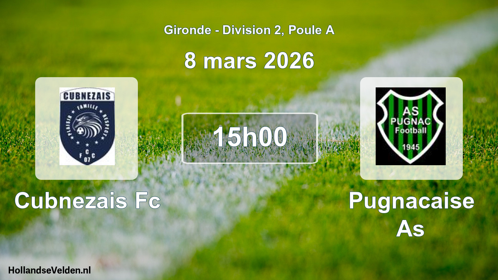 Geplande wedstrijd: Cubnezais Fc - Pugnacaise As (8 mars 2026)