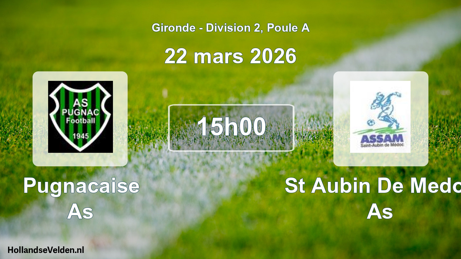 Geplande wedstrijd: Pugnacaise As - St Aubin De Medoc As (22 mars 2026)