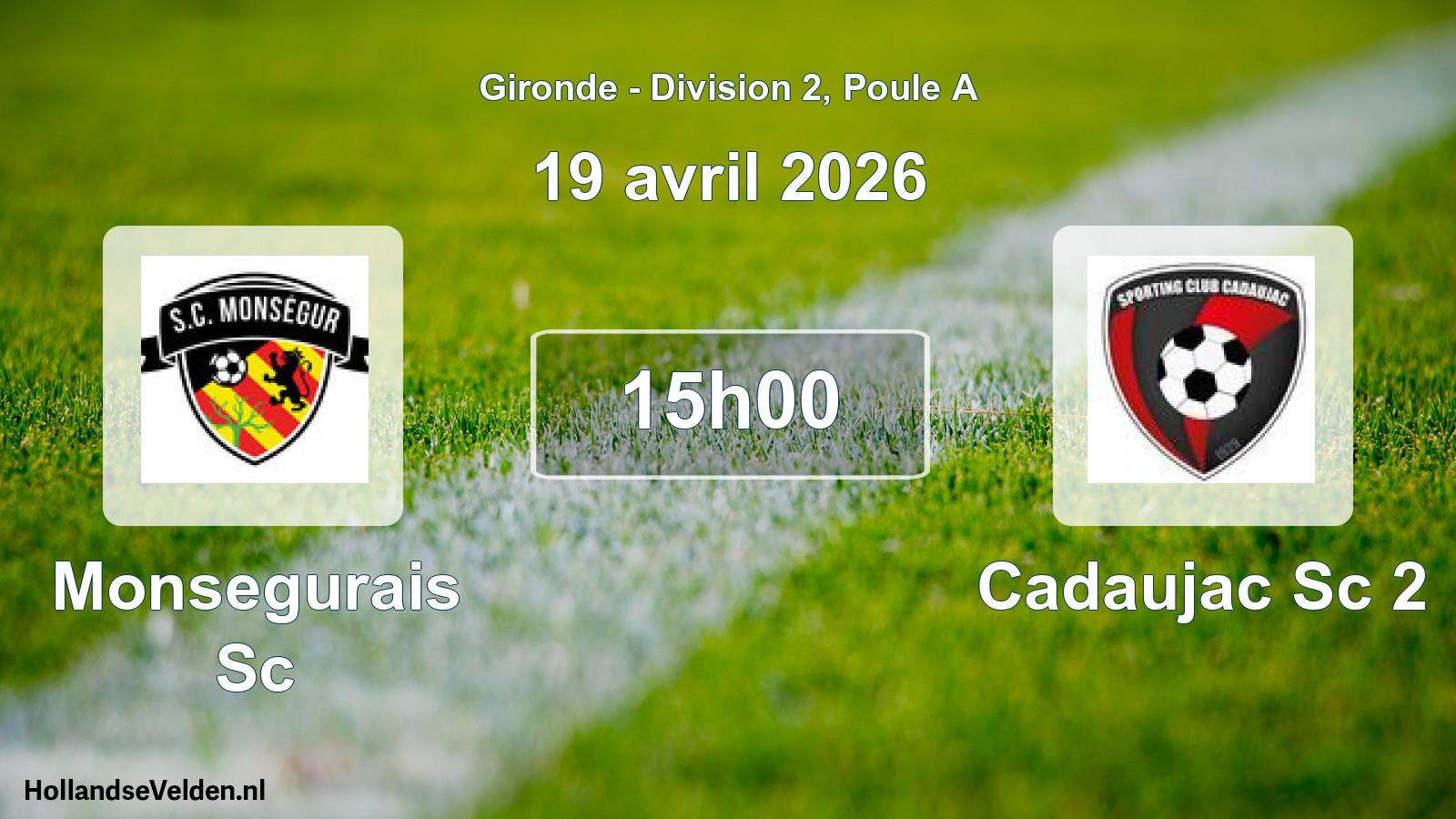 Scheduled Match: Monsegurais Sc - Cadaujac Sc 2 (19 April 2026)
