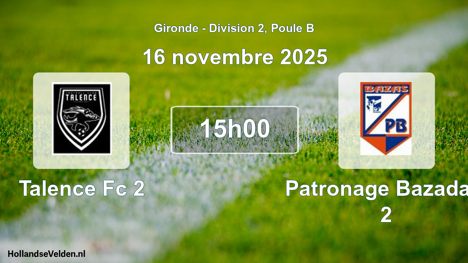 Scheduled Match: Talence Fc 2 - Patronage Bazadais 2 (16 November 2025)
