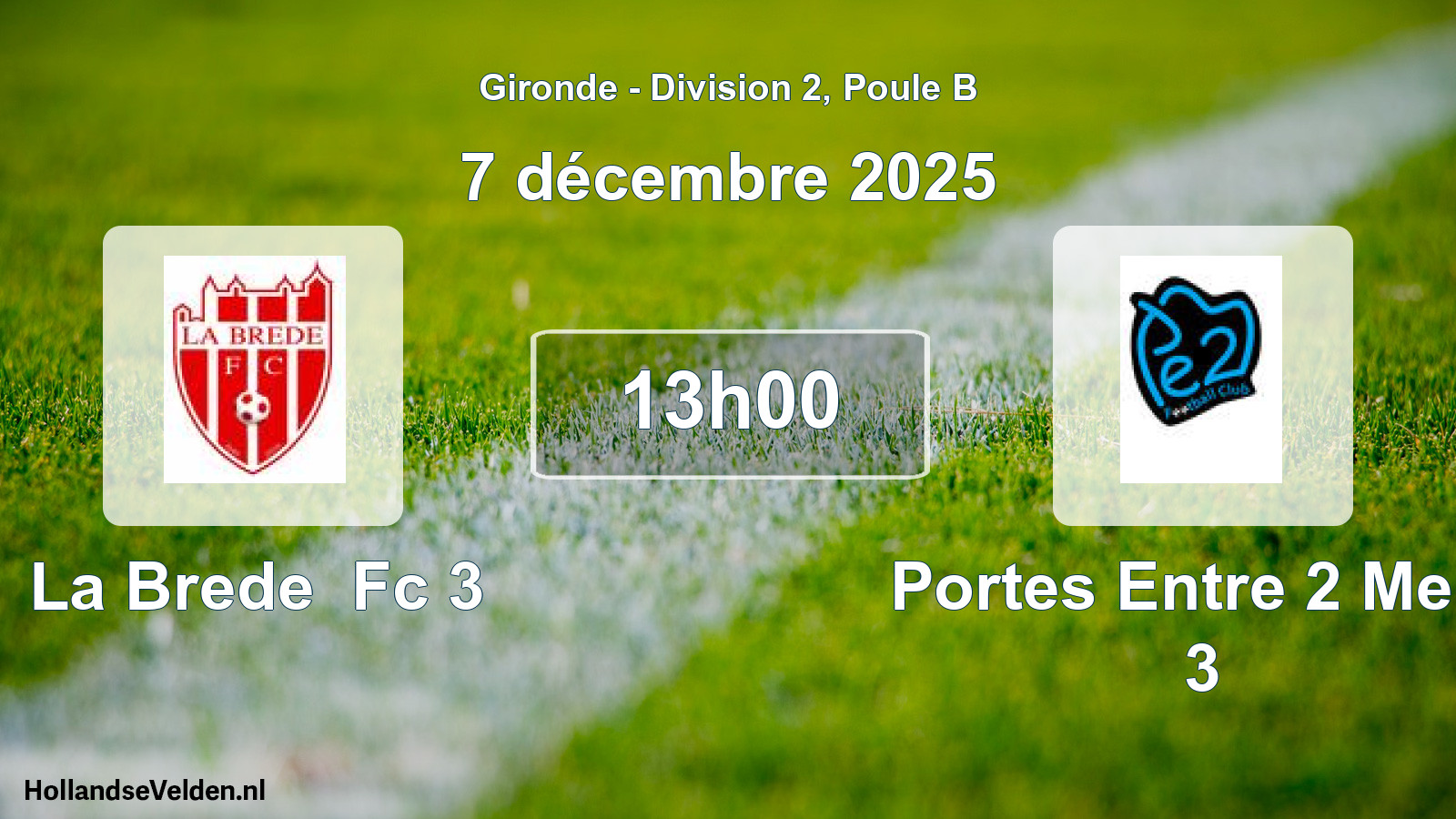 Geplande wedstrijd: La Brede Fc 3 - Portes Entre 2 Mers 3 (7 décembre 2025)