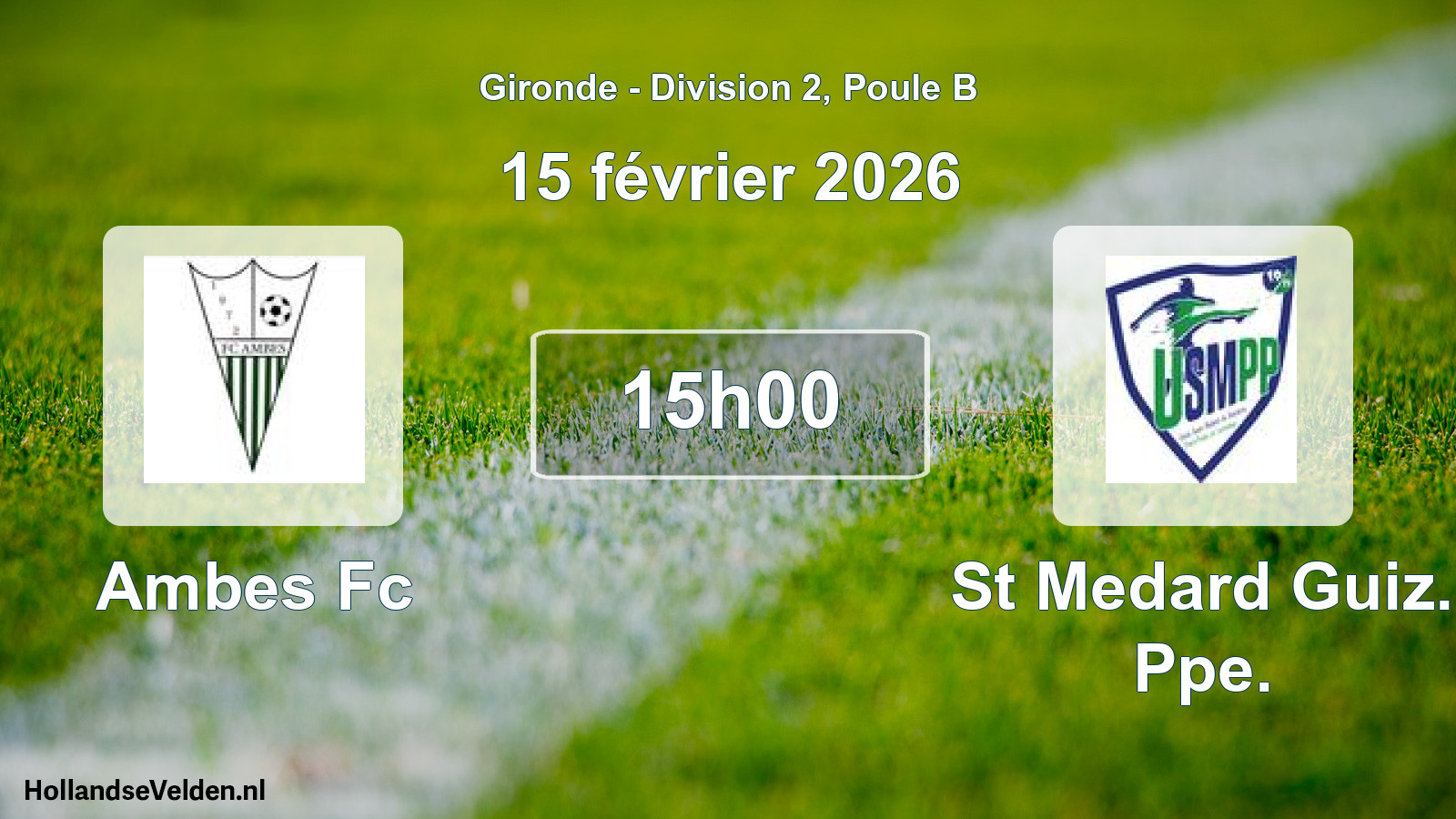 Scheduled Match: Ambes Fc - St Medard Guiz. Ppe. (15 February 2026)