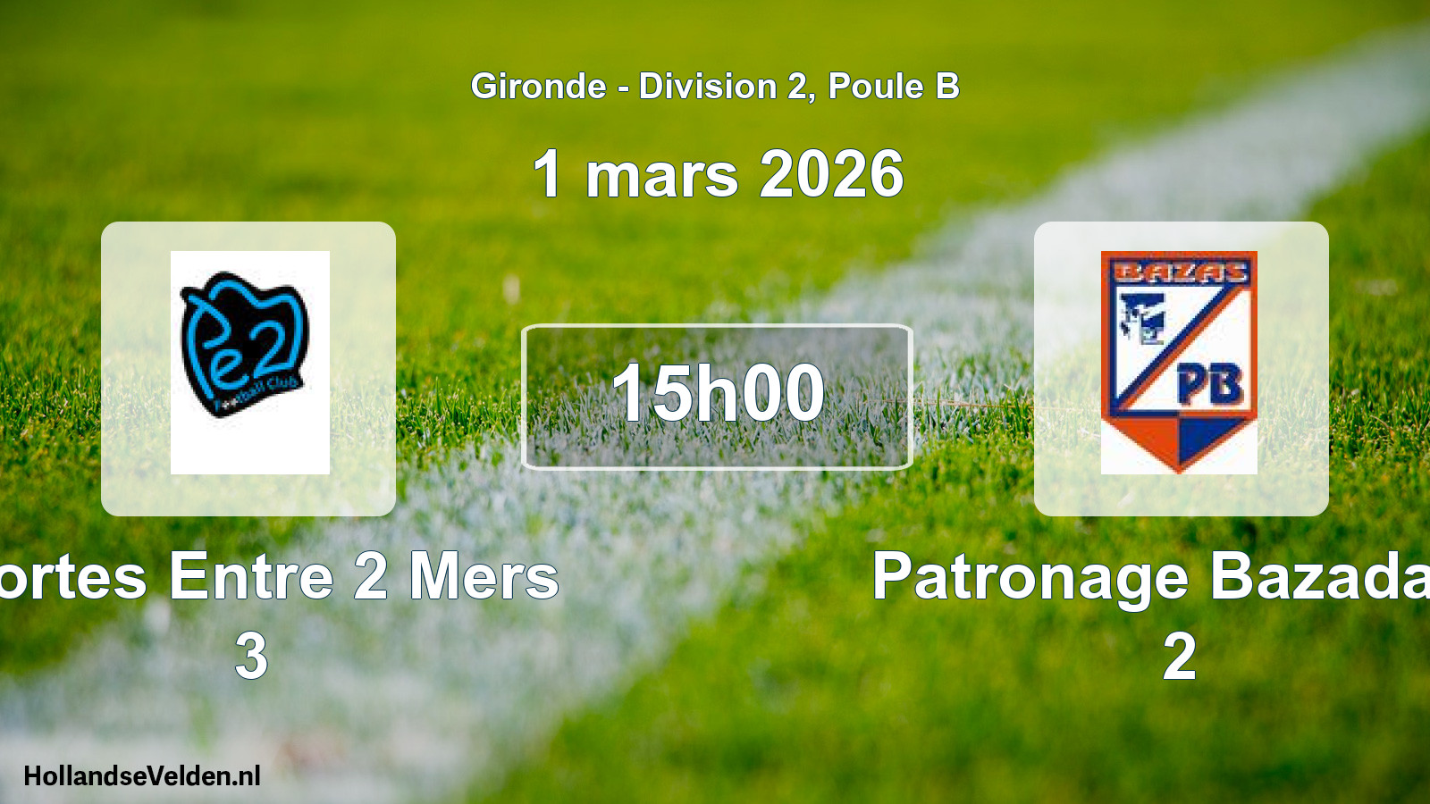 Scheduled Match: Portes Entre 2 Mers 3 - Patronage Bazadais 2 (1 March 2026)