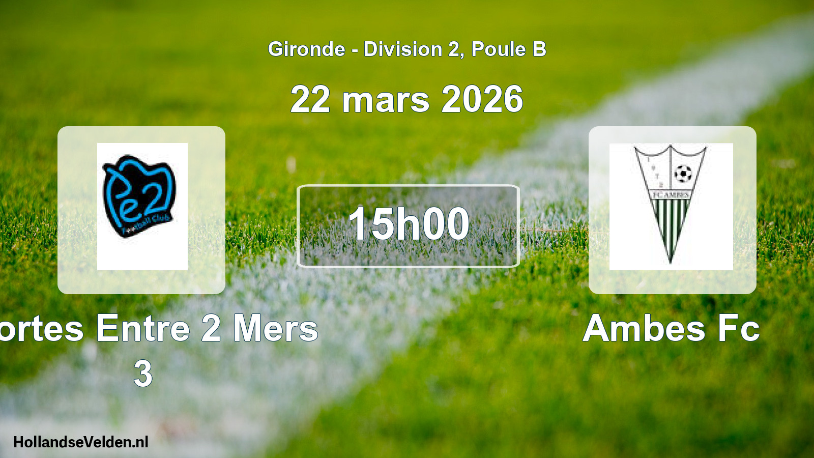 Scheduled Match: Portes Entre 2 Mers 3 - Ambes Fc (22 March 2026)