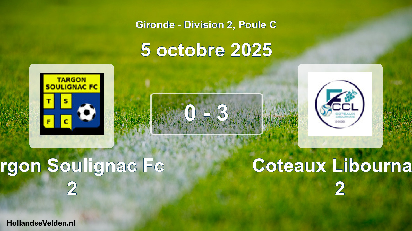 Gespeelde wedstrijd: Targon Soulignac Fc 2 - Coteaux Libournais 2 0 - 3 (5 octobre 2025)