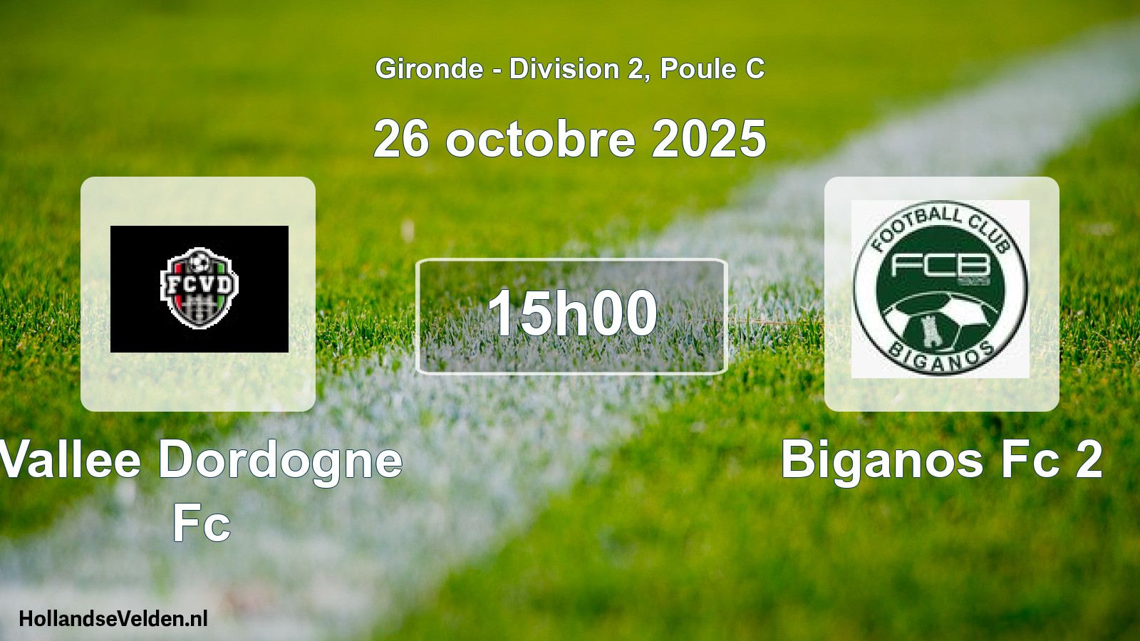 Geplande wedstrijd: Vallee Dordogne Fc - Biganos Fc 2 (26 octobre 2025)