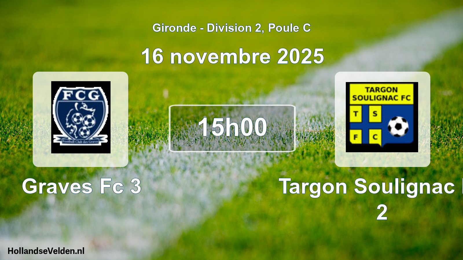 Geplande wedstrijd: Graves Fc 3 - Targon Soulignac Fc 2 (16 novembre 2025)