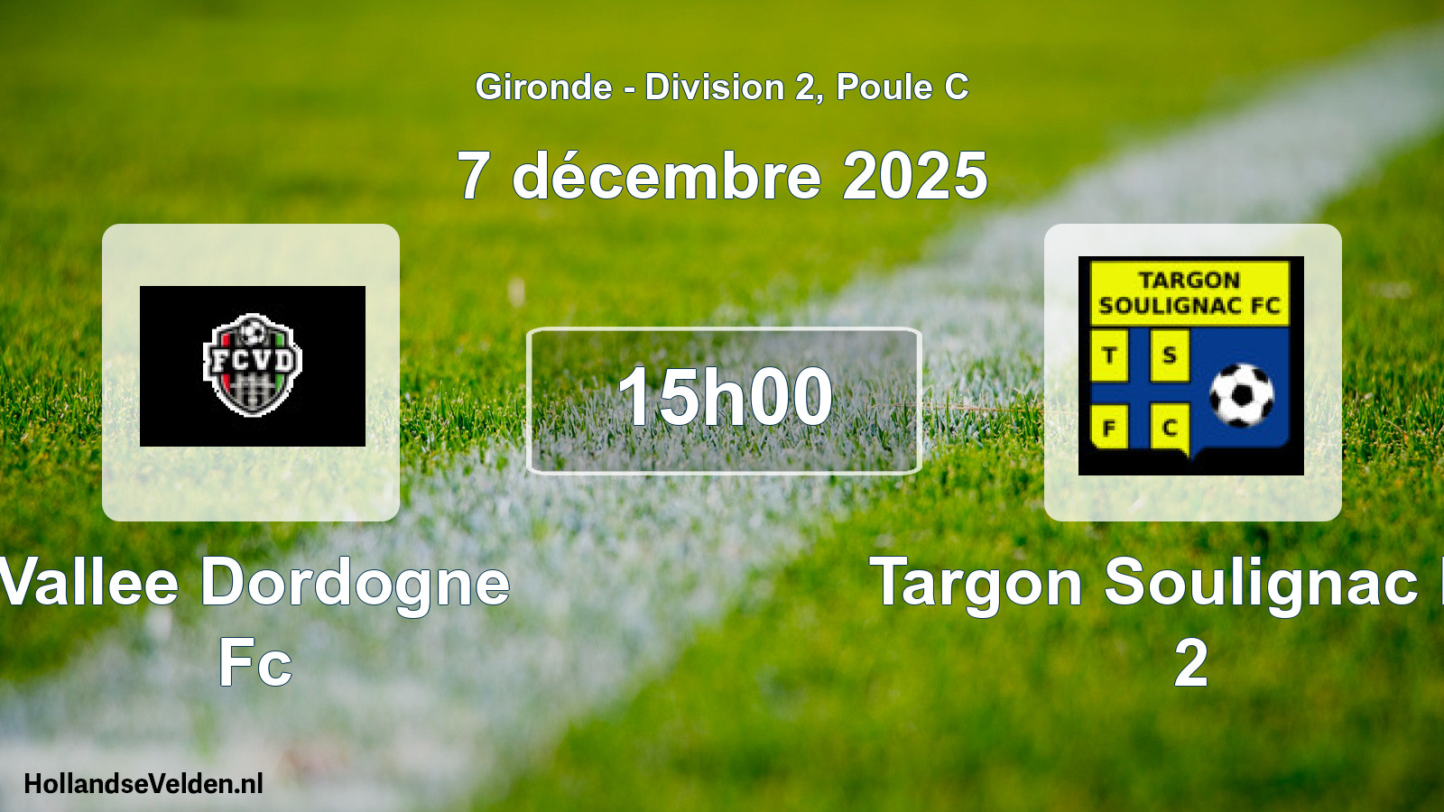 Geplande wedstrijd: Vallee Dordogne Fc - Targon Soulignac Fc 2 (7 décembre 2025)
