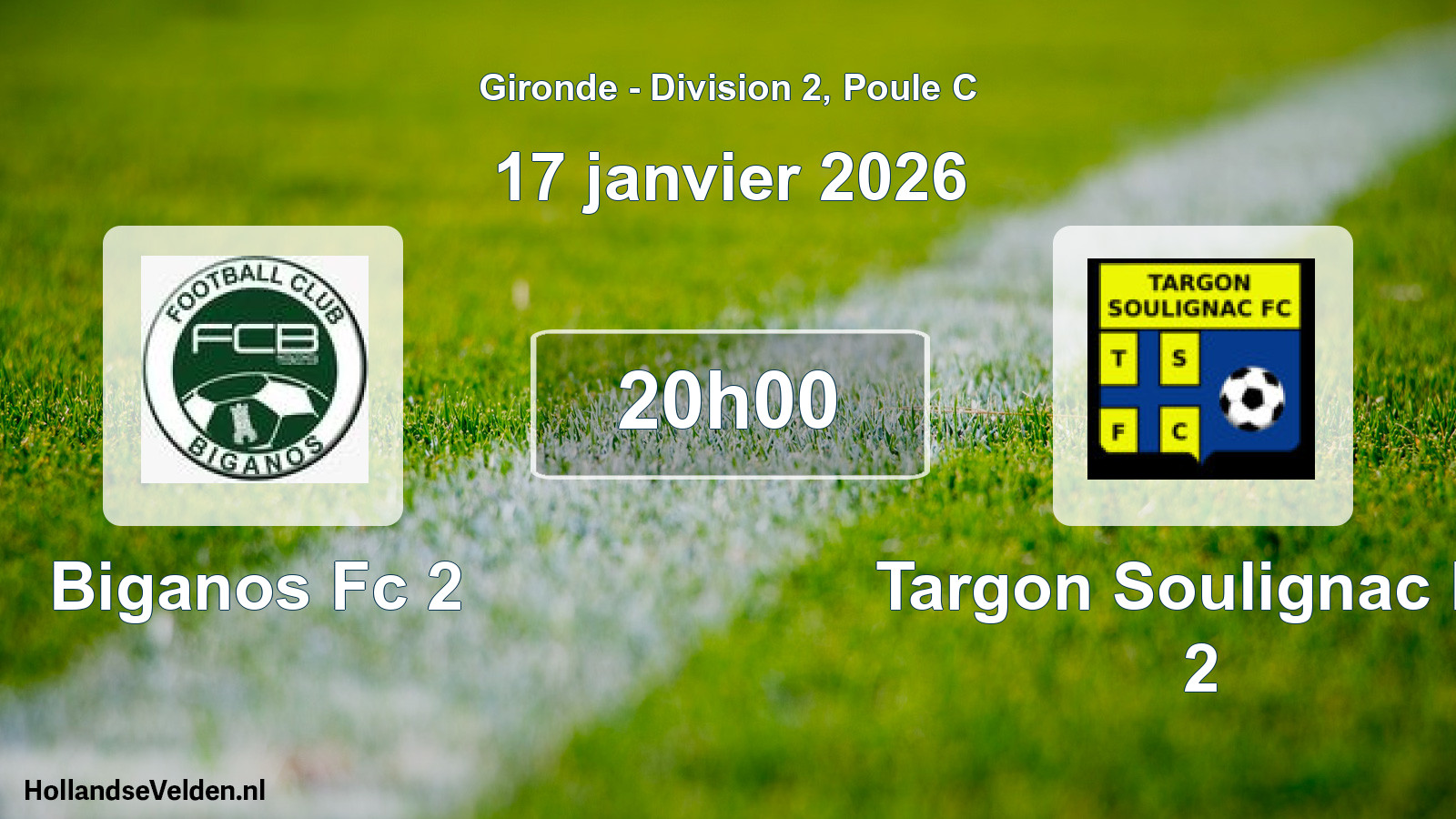 Geplande wedstrijd: Biganos Fc 2 - Targon Soulignac Fc 2 (17 janvier 2026)
