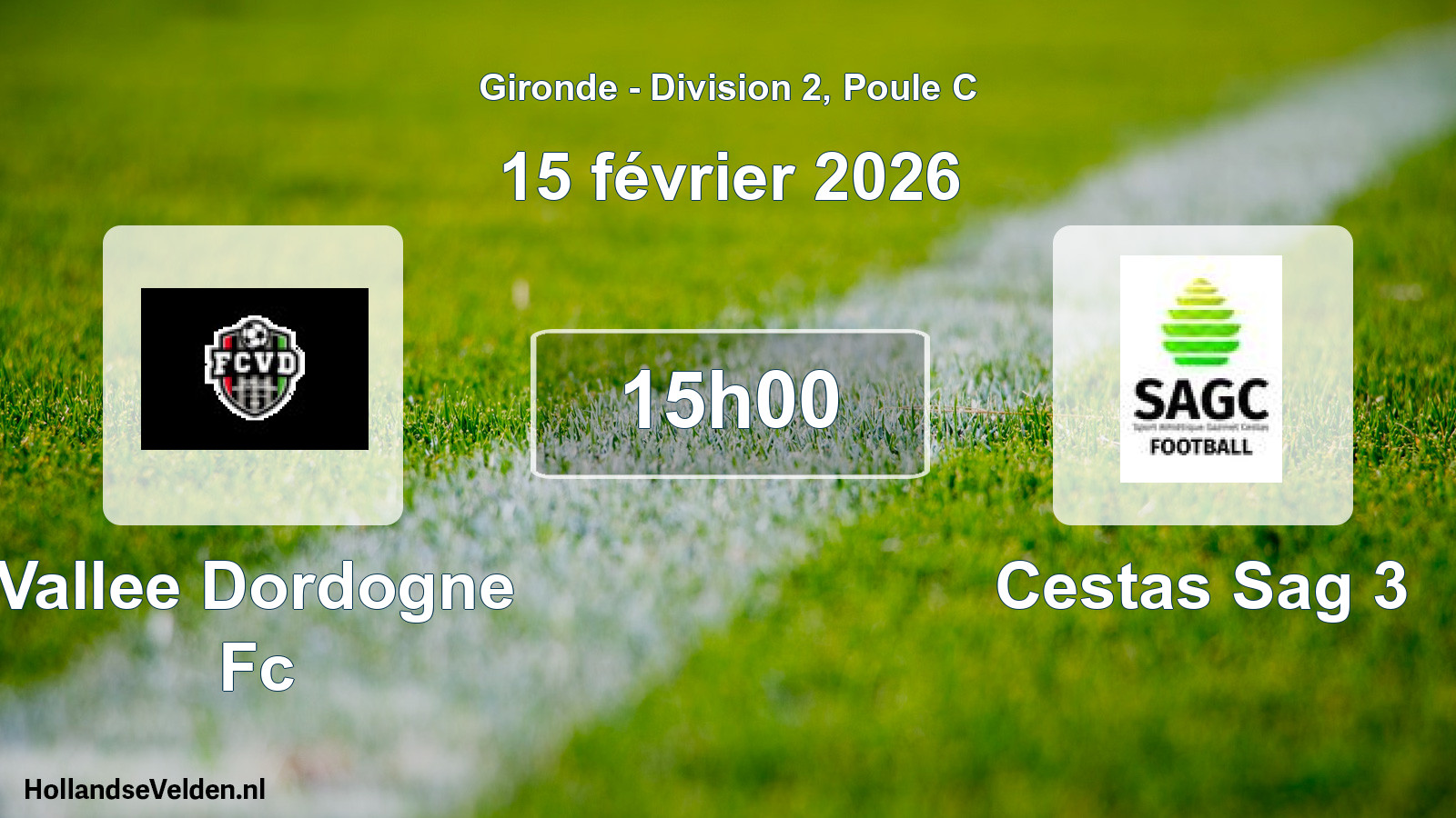 Geplande wedstrijd: Vallee Dordogne Fc - Cestas Sag 3 (15 février 2026)