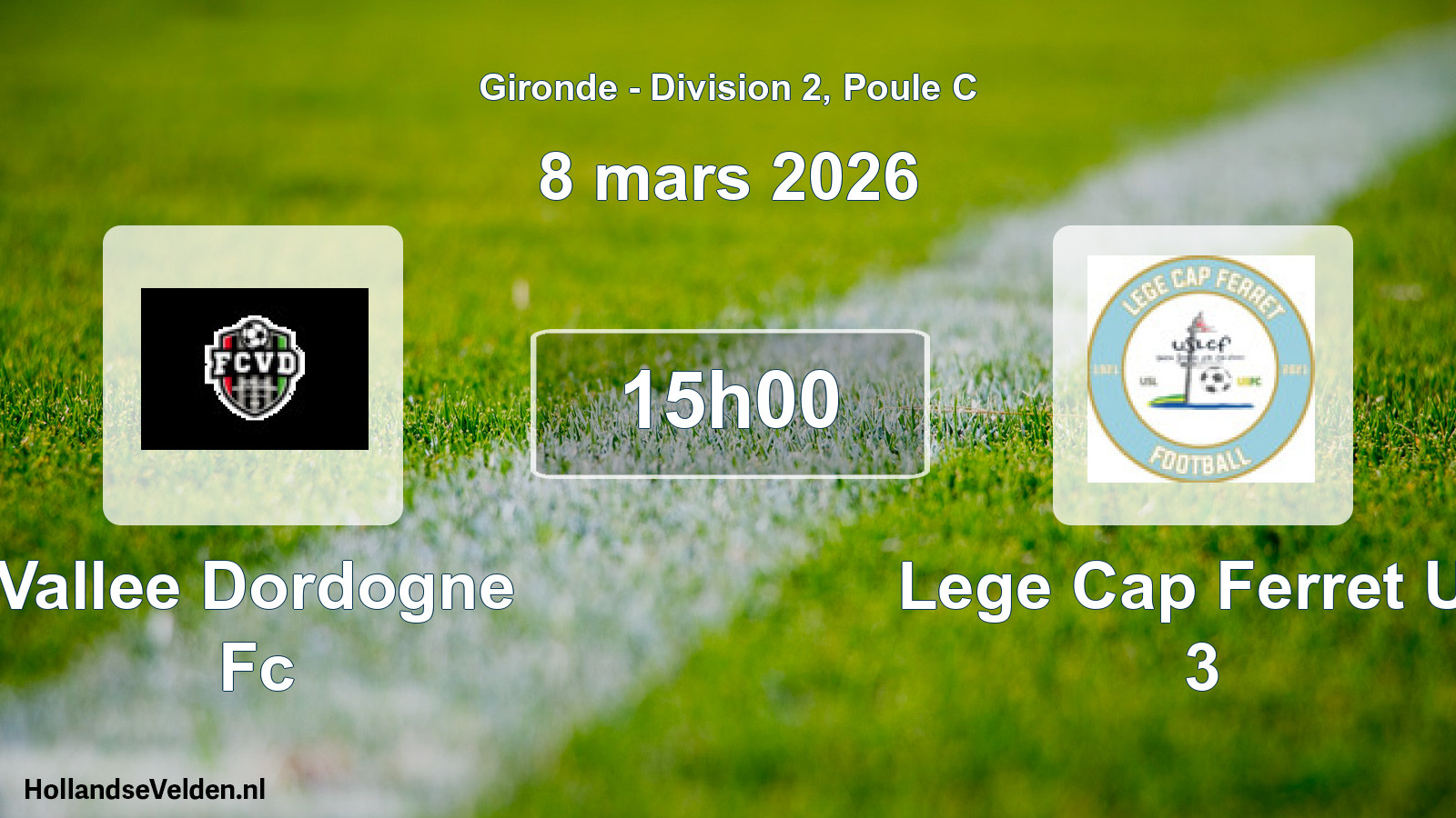 Geplande wedstrijd: Vallee Dordogne Fc - Lege Cap Ferret Us 3 (8 mars 2026)