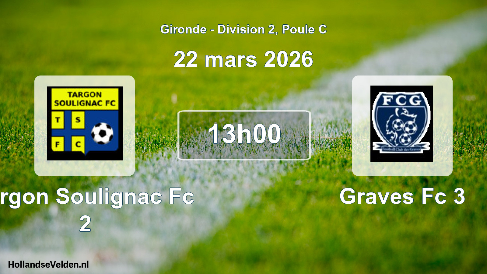 Geplande wedstrijd: Targon Soulignac Fc 2 - Graves Fc 3 (22 mars 2026)