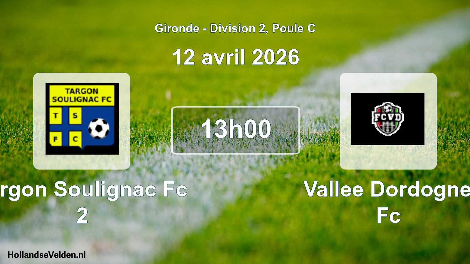 Geplande wedstrijd: Targon Soulignac Fc 2 - Vallee Dordogne Fc (12 avril 2026)