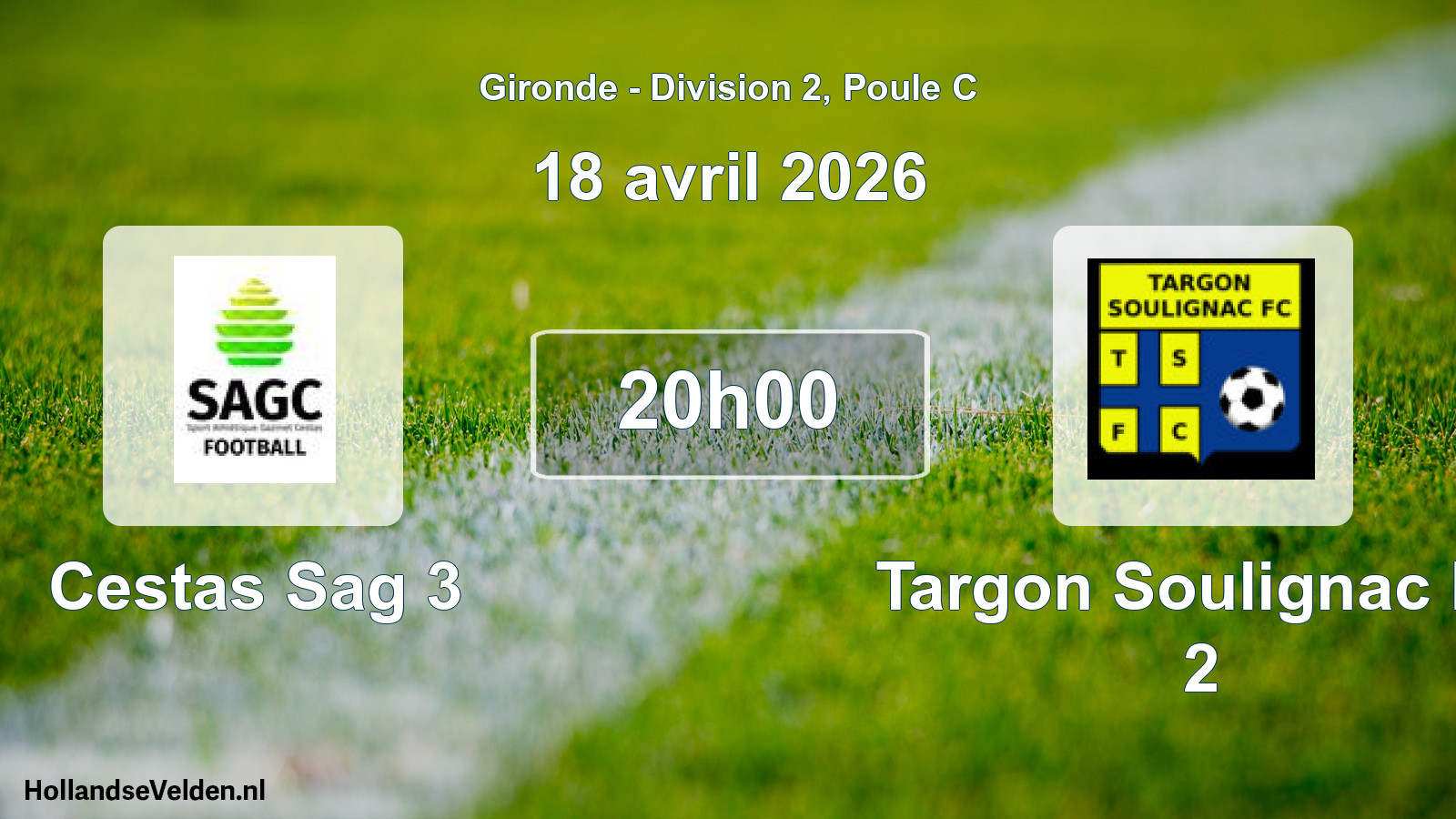 Scheduled Match: Cestas Sag 3 - Targon Soulignac Fc 2 (18 April 2026)
