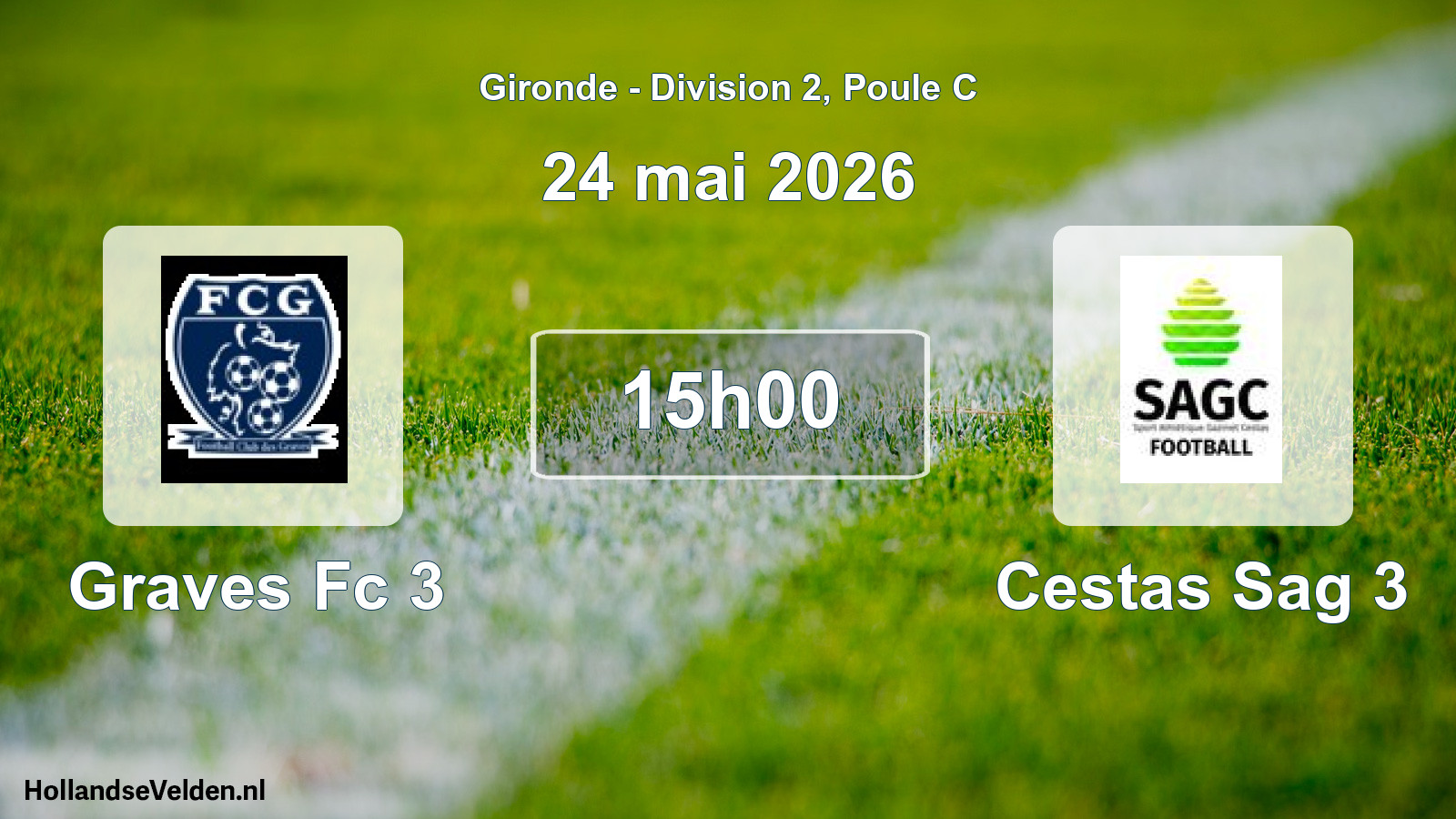 Geplande wedstrijd: Graves Fc 3 - Cestas Sag 3 (24 mai 2026)