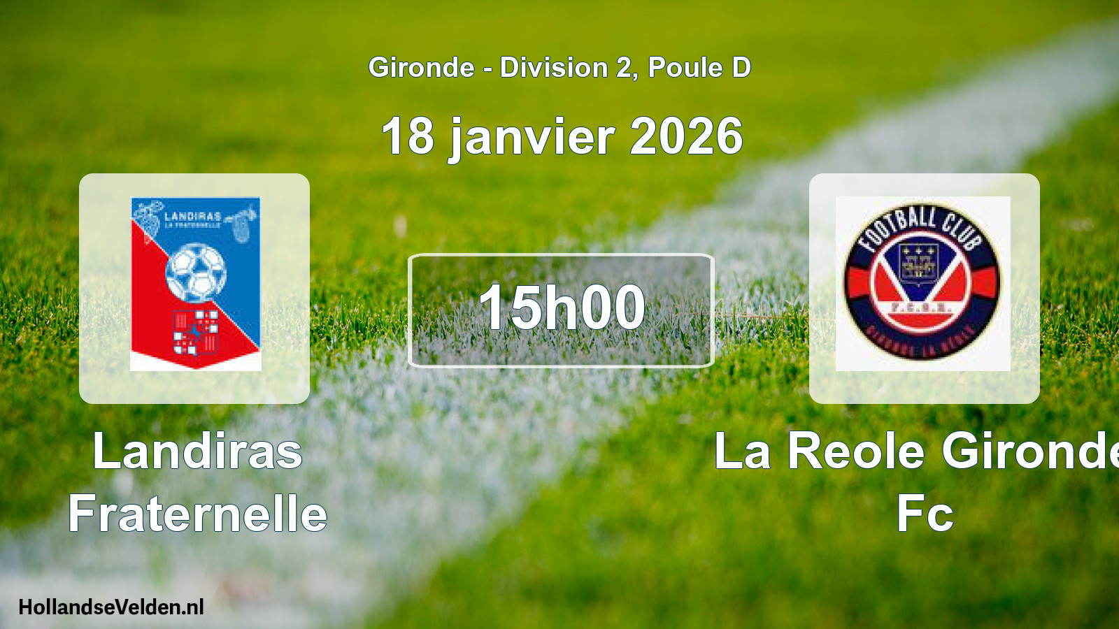 Geplande wedstrijd: Landiras Fraternelle - La Reole Gironde Fc (18 janvier 2026)