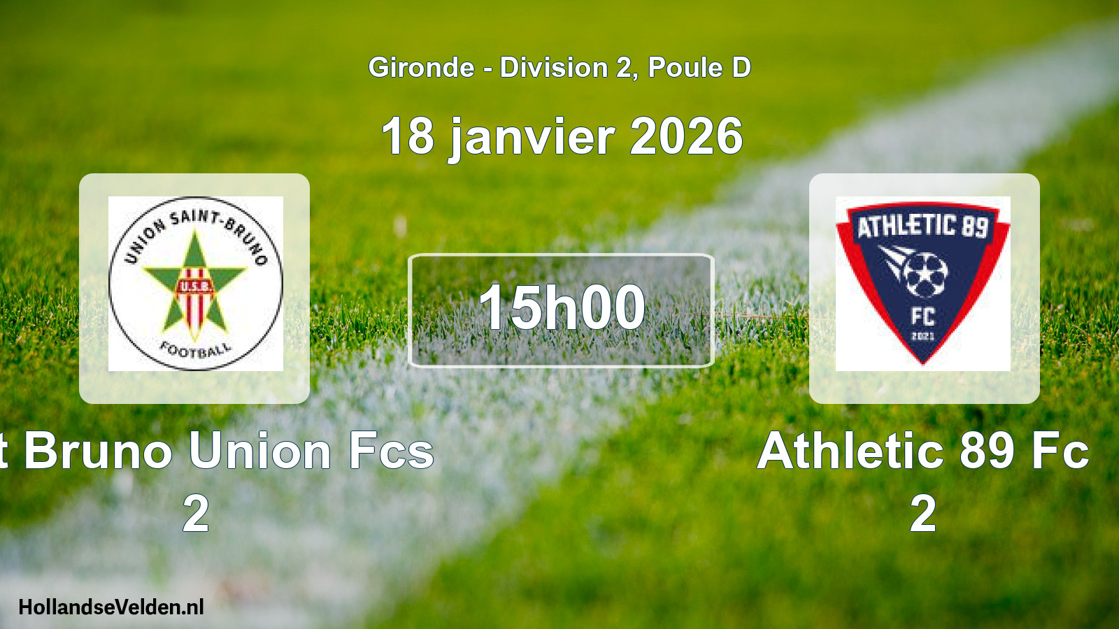 Geplande wedstrijd: St Bruno Union Fcs 2 - Athletic 89 Fc 2 (18 janvier 2026)