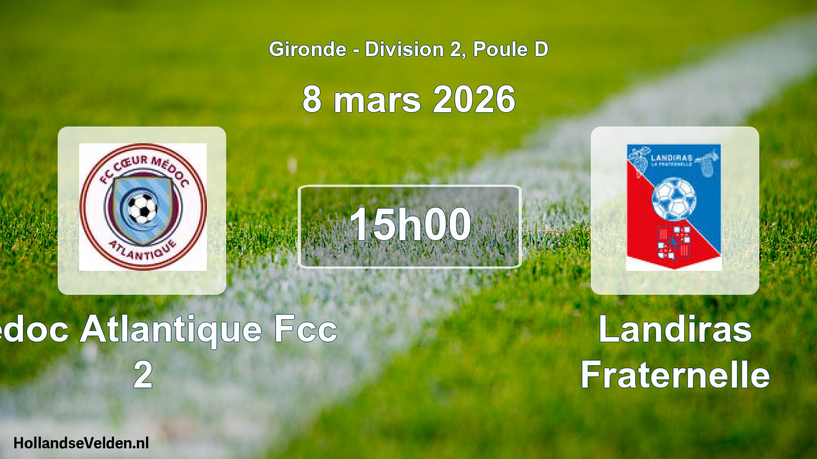 Geplande wedstrijd: Medoc Atlantique Fcc 2 - Landiras Fraternelle (8 mars 2026)