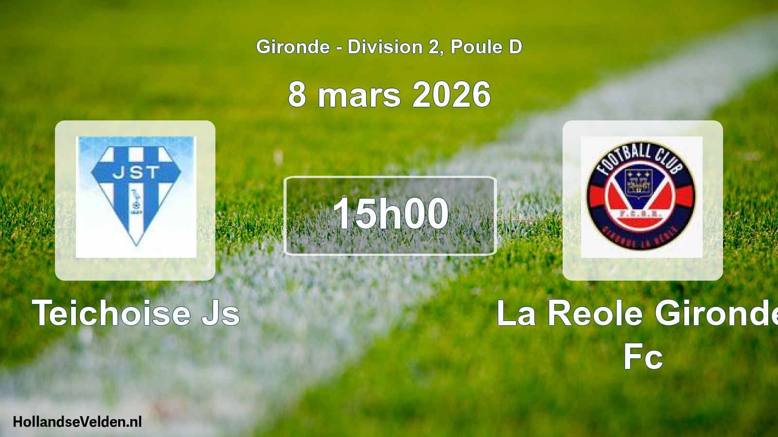 Geplande wedstrijd: Teichoise Js - La Reole Gironde Fc (8 mars 2026)