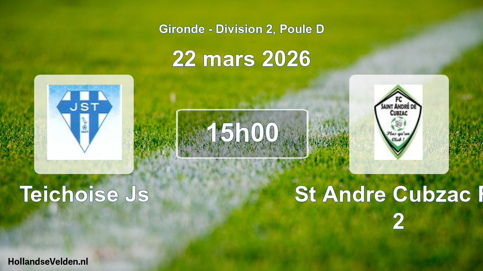 Geplande wedstrijd: Teichoise Js - St Andre Cubzac Fc 2 (22 mars 2026)
