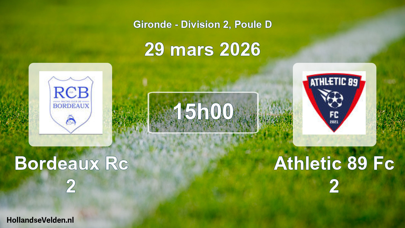Geplande wedstrijd: Bordeaux Rc 2 - Athletic 89 Fc 2 (29 mars 2026)