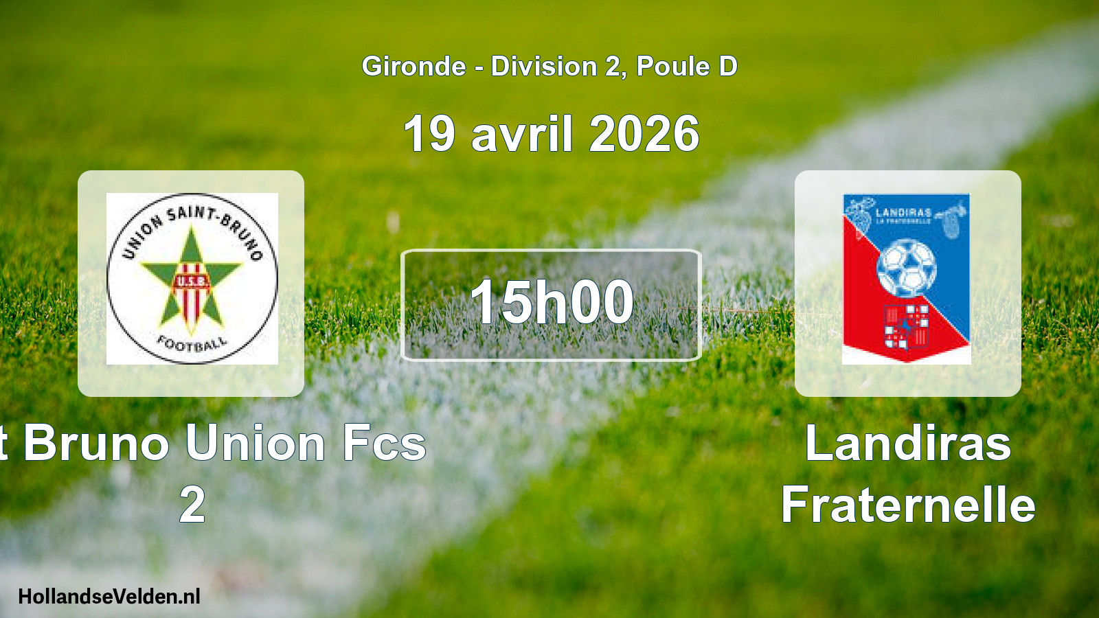 Geplande wedstrijd: St Bruno Union Fcs 2 - Landiras Fraternelle (19 avril 2026)