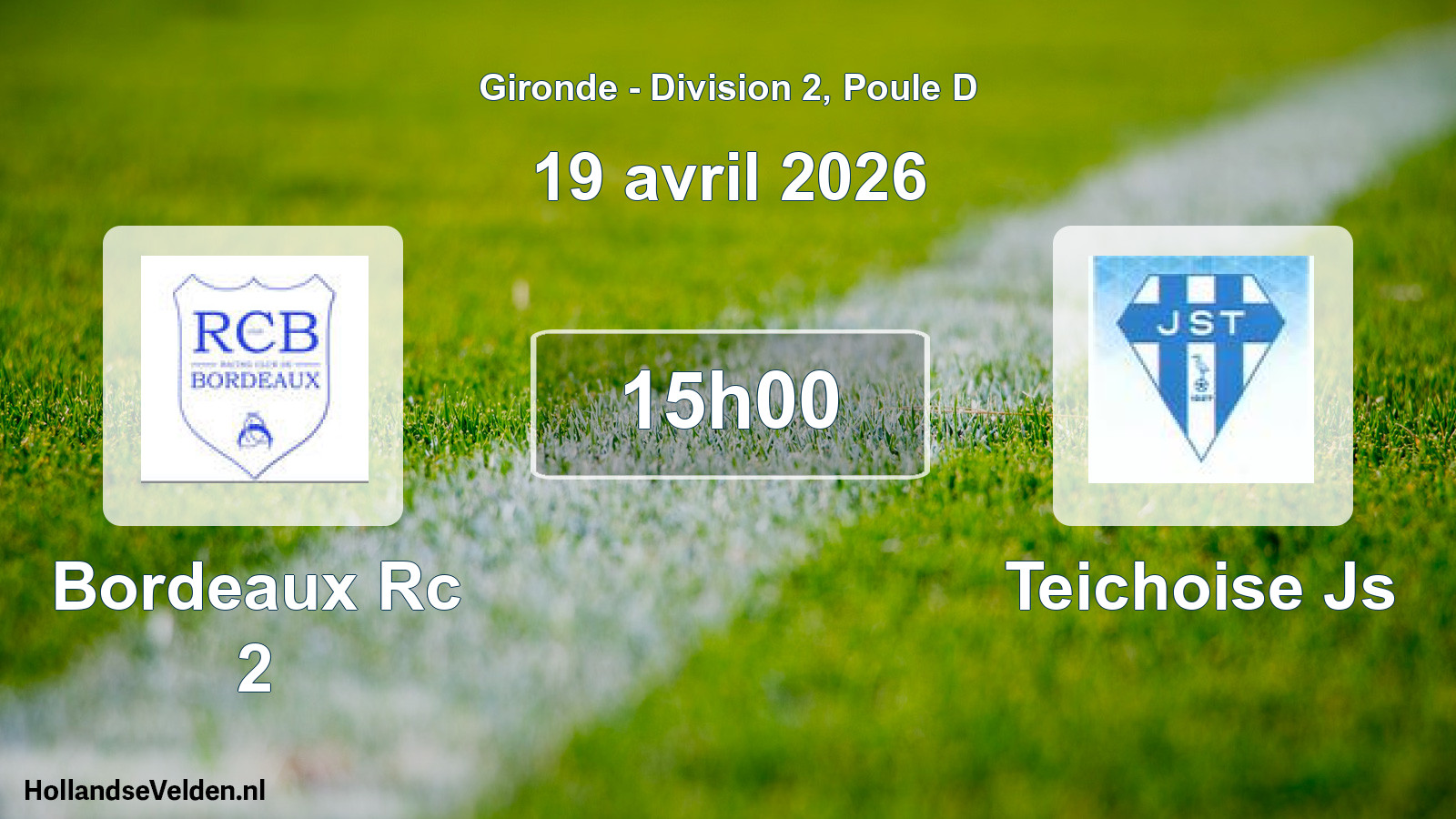 Scheduled Match: Bordeaux Rc 2 - Teichoise Js (19 April 2026)