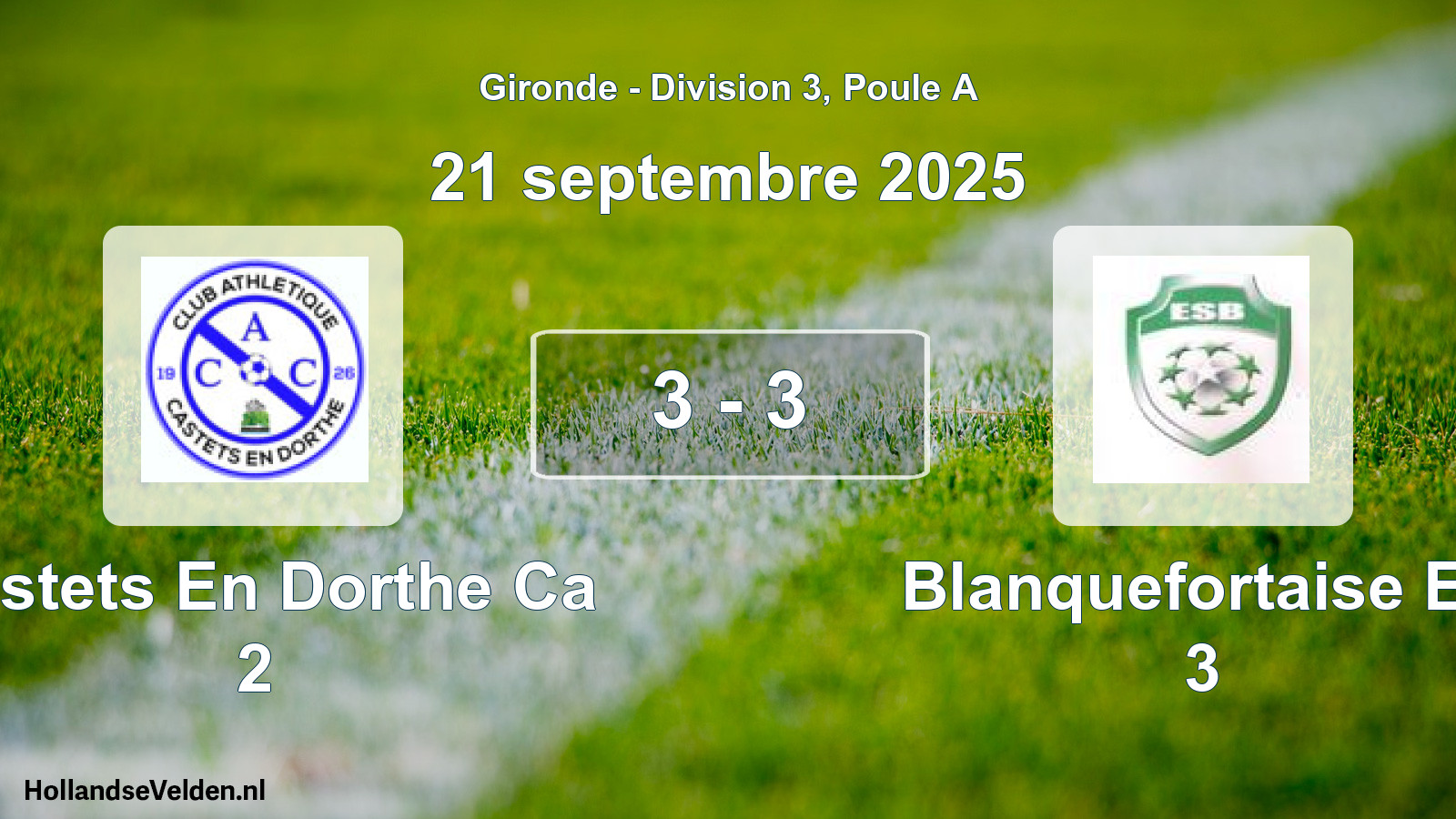 Total number of matches played: Castets En Dorthe Ca 2 - Blanquefortaise Es 3 3 - 3 (21 September 2025)