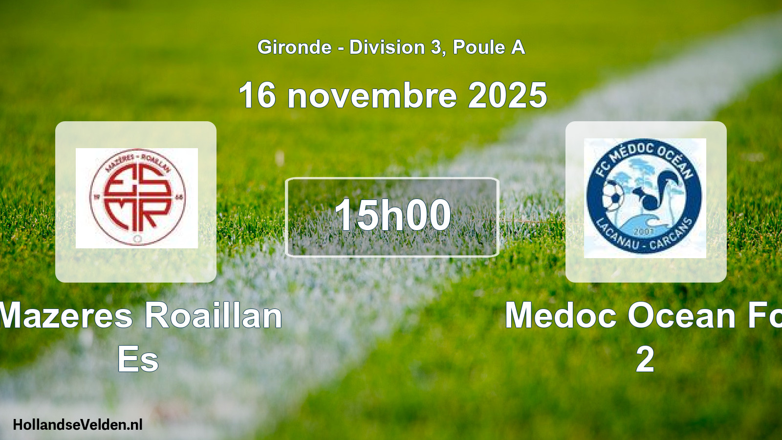 Scheduled Match: Mazeres Roaillan Es - Medoc Ocean Fc 2 (16 November 2025)