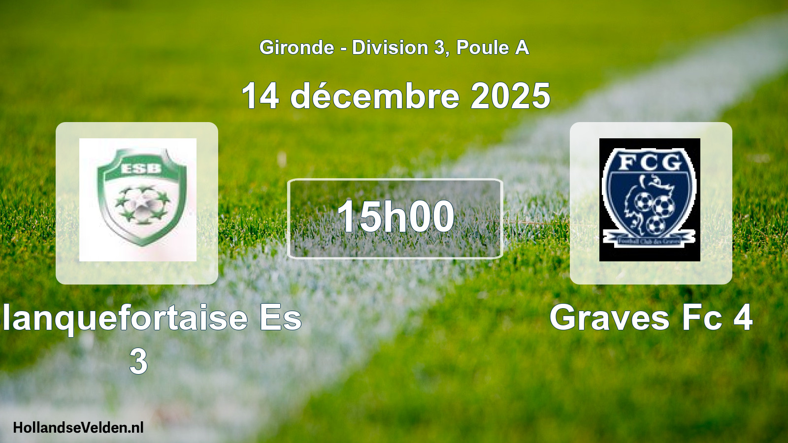 Geplande wedstrijd: Blanquefortaise Es 3 - Graves Fc 4 (14 décembre 2025)