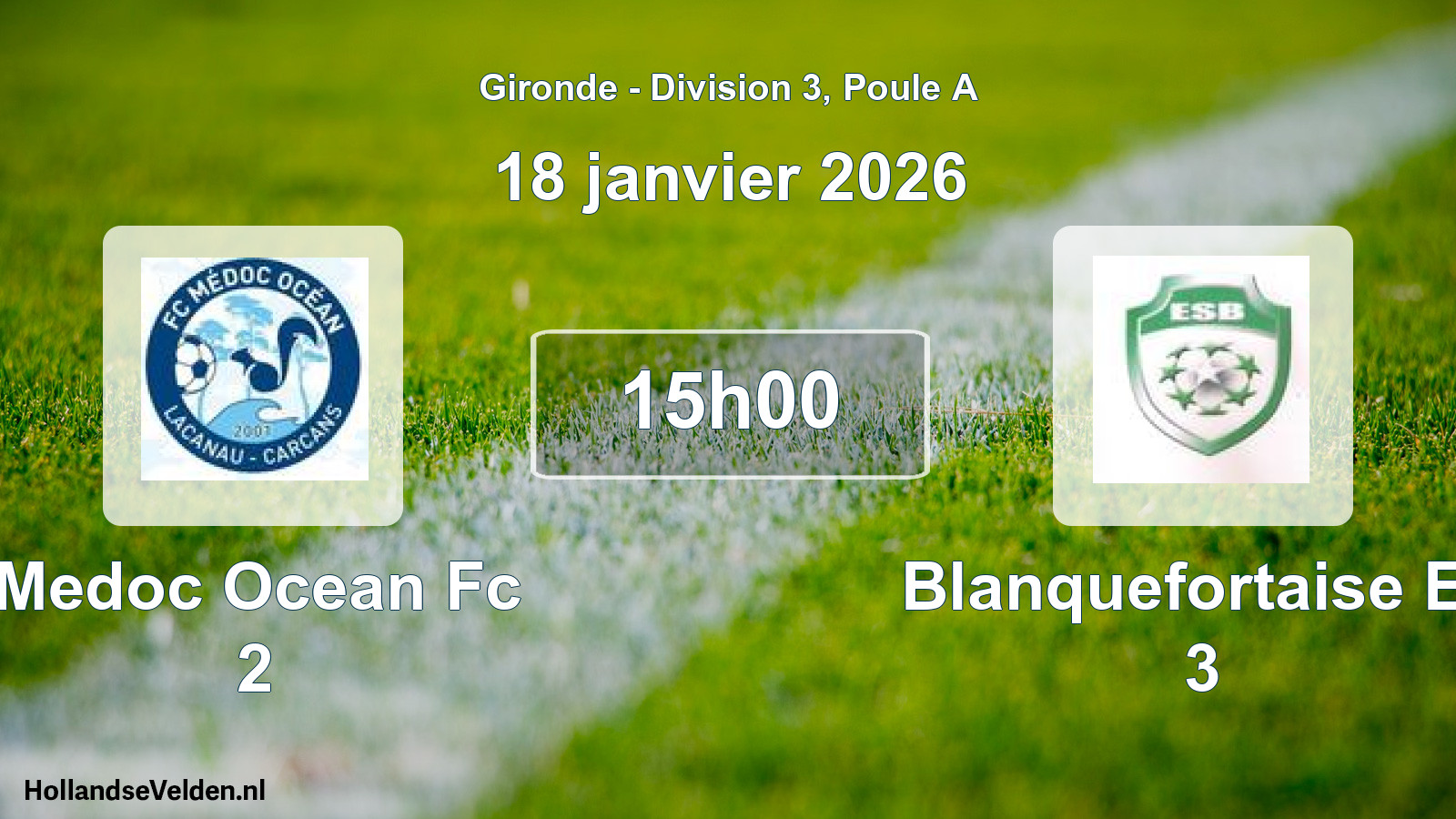 Geplande wedstrijd: Medoc Ocean Fc 2 - Blanquefortaise Es 3 (18 janvier 2026)
