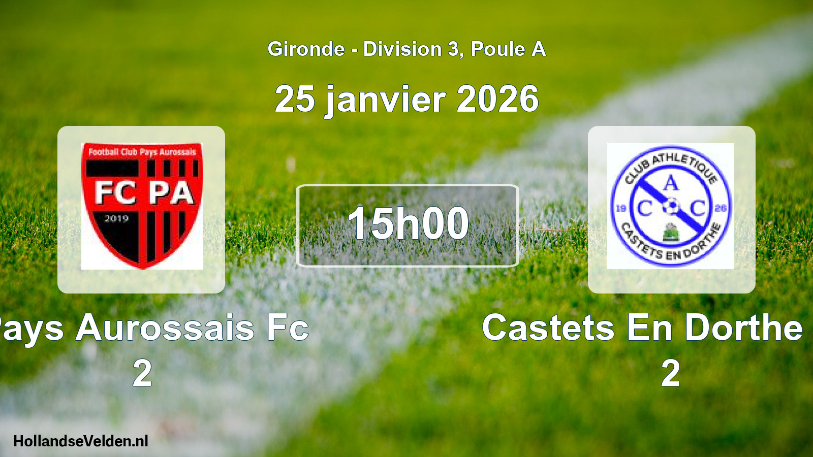 Scheduled Match: Pays Aurossais Fc 2 - Castets En Dorthe Ca 2 (25 January 2026)