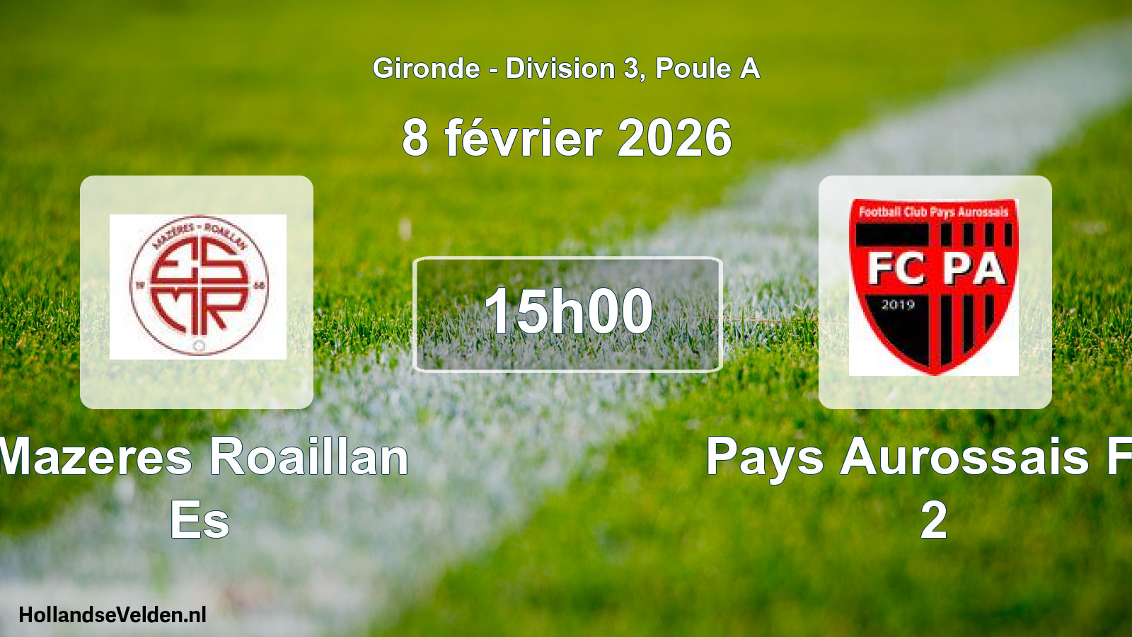 Scheduled Match: Mazeres Roaillan Es - Pays Aurossais Fc 2 (8 February 2026)