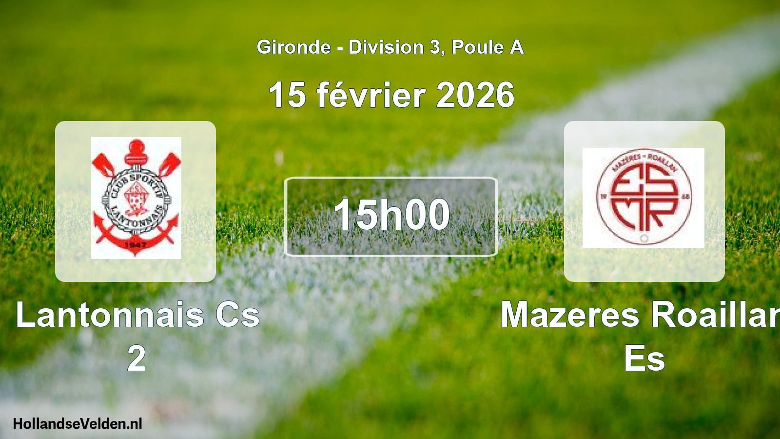 Scheduled Match: Lantonnais Cs 2 - Mazeres Roaillan Es (15 February 2026)