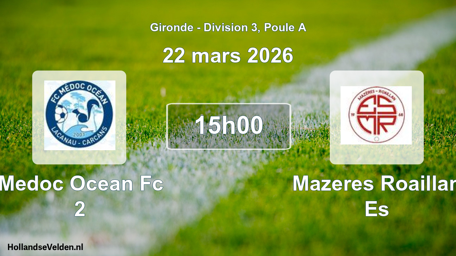 Scheduled Match: Medoc Ocean Fc 2 - Mazeres Roaillan Es (22 March 2026)