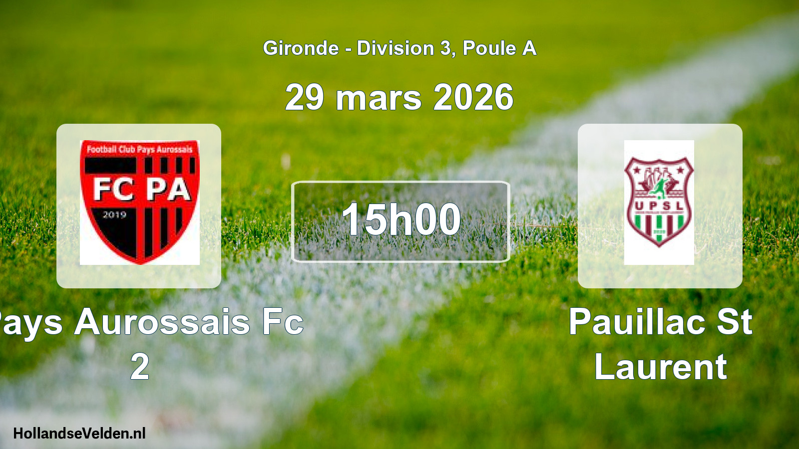 Geplande wedstrijd: Pays Aurossais Fc 2 - Pauillac St Laurent (29 mars 2026)