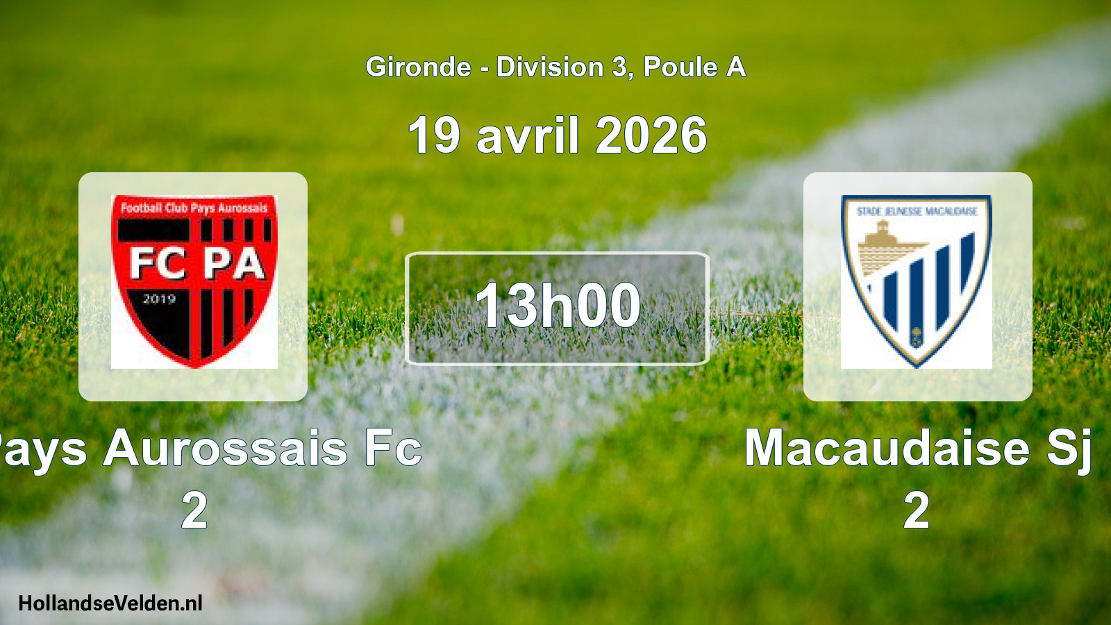 Geplande wedstrijd: Pays Aurossais Fc 2 - Macaudaise Sj 2 (19 avril 2026)