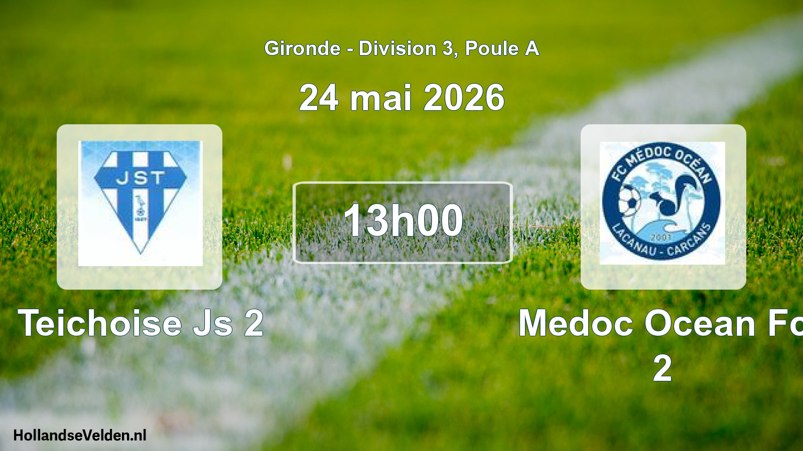 Geplande wedstrijd: Teichoise Js 2 - Medoc Ocean Fc 2 (24 mai 2026)