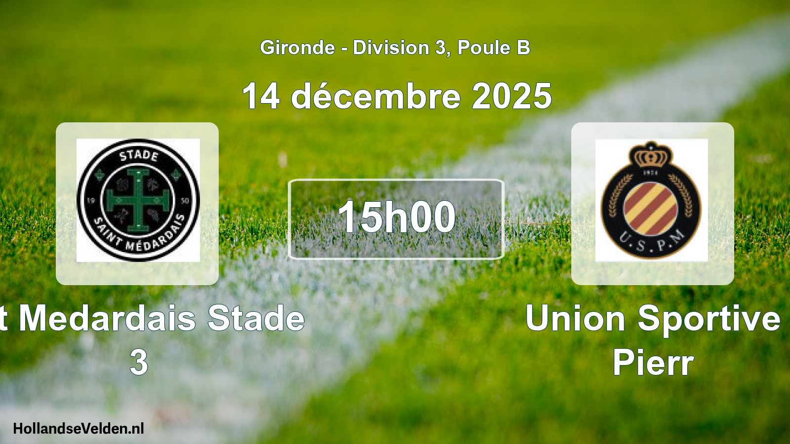 Scheduled Match: St Medardais Stade 3 - Union Sportive Pierr (14 December 2025)