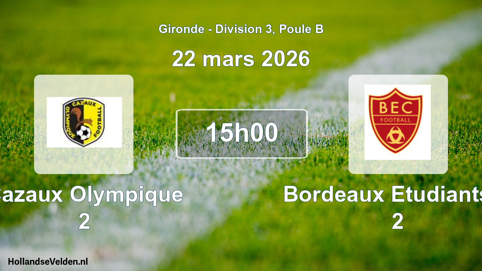 Geplande wedstrijd: Cazaux Olympique 2 - Bordeaux Etudiants C 2 (22 mars 2026)